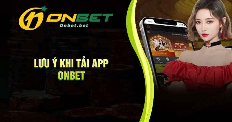 Các lưu ý cơ bản khi đăng nhập Onbet cá cược