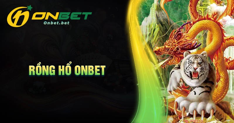 Giới thiệu về game Rồng Hổ Online tại Onbet