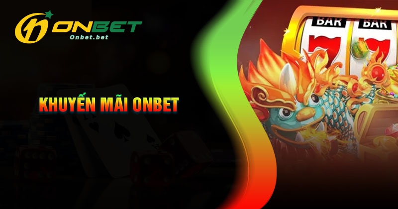 Tìm Hiểu Về Khuyến Mãi Tân Thủ Onbet