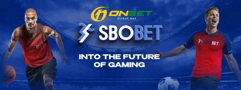 Một số kèo cược SBOBet Onbet thú vị cho hội viên