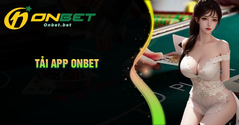 Quy trình tải App Onbet về điện thoại Android và IOS
