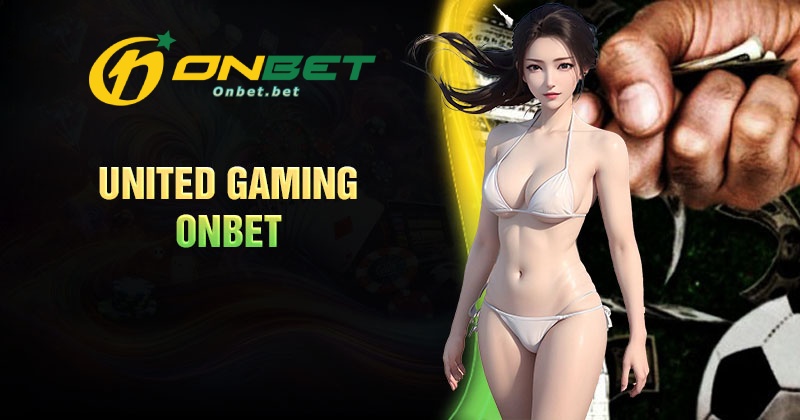 Giới thiệu về sảnh United Gaming Onbet