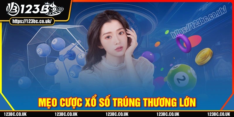 Mẹo cược xổ số 123b từ người có kinh nghiệm