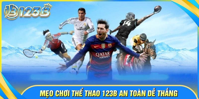 Kinh nghiệm cá cược thể thao 123B luôn thắng